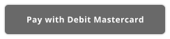 Pay with Debit Mastercard